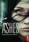 Buchcover Ashes - Pechschwarzer Mond
