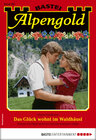 Buchcover Alpengold 293 - Heimatroman