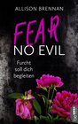 Buchcover Fear No Evil – Furcht soll dich begleiten