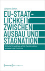 Buchcover EU-Staatlichkeit zwischen Ausbau und Stagnation