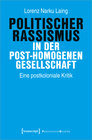 Buchcover Politischer Rassismus in der post-homogenen Gesellschaft