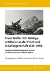 Buchcover Franz Müller: Ein Gebirgsartillerist (1. Geb.-Div.) an der Front und in Gefangenschaft 1939–1950