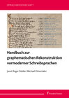 Buchcover Handbuch zur graphematischen Rekonstruktion vormoderner Schreibsprachen