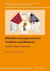 Buchcover Bibelübersetzung zwischen Tradition und Moderne: Pluralität, Skepsis, Perspektiven