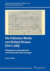 Buchcover Die frühesten Werke von Richard Strauss (TrV 1-105): Philologische, werkanalytische und kontextuelle Untersuchungen
