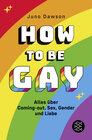 Buchcover How to Be Gay. Alles über Coming-out, Sex, Gender und Liebe