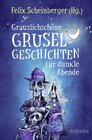 Buchcover Grauslichschöne Gruselgeschichten für dunkle Abende