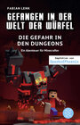 Buchcover Gefangen in der Welt der Würfel. Die Gefahr in den Dungeons. Ein Abenteuer für Minecrafter