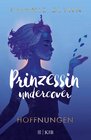 Buchcover Prinzessin undercover – Hoffnungen