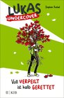 Buchcover Lukas Undercover – Voll verpeilt ist halb gerettet