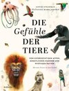 Buchcover Die Gefühle der Tiere: Von eifersüchtigen Affen, ängstlichen Hunden und pfiffigen Ratten