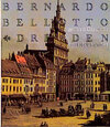 Buchcover Bernardo Bellotto genannt Canaletto - Dresden im 18. Jahrhundert