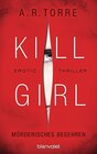 Buchcover Kill Girl - Mörderisches Begehren