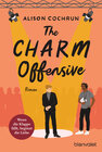 Buchcover The Charm Offensive - Wenn die Klappe fällt, beginnt die Liebe