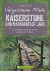 Buchcover Vergessene Pfade Kaiserstuhl und Markgräfler Land