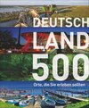 Buchcover Deutschland – 500 Orte, die Sie erleben sollten