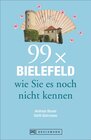 Buchcover Bielefeld Reiseführer: 99x Bielefeld wie Sie es noch nicht kennen. Zahlreiche Insider- und Geheimtipps für Bielefeld & U