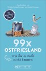 Buchcover 99 x Ostfriesland wie Sie es noch nicht kennen
