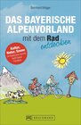 Buchcover Das Bayerische Alpenvorland mit dem Rad entdecken