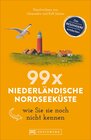Buchcover 99 x Niederländische Nordseeküste wie Sie sie noch nicht kennen