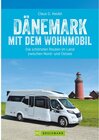 Buchcover Dänemark mit dem Wohnmobil: Die schönsten Routen im Land zwischen Nord- und Ostsee