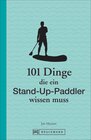 Buchcover 101 Dinge, die ein Stand-up-Paddler wissen muss