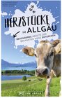 Buchcover Herzstücke Allgäu / Herzstücke