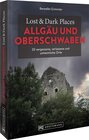 Buchcover Lost & Dark Places Allgäu & Oberschwaben