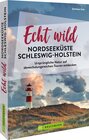 Buchcover Echt wild – Nordseeküste Schleswig-Holstein