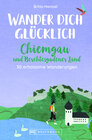 Buchcover Wander dich glücklich – Chiemgau und Berchtesgadener Land