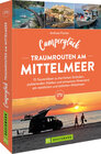 Buchcover Camperglück Traumrouten am Mittelmeer 15 Tourenideen zu Traumstränden, pulsierenden Städten und einsamen Hinterland West
