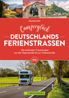 Buchcover Camperglück Deutschlands Ferienstraßen Die schönsten Traumrouten von der Alpenstraße bis zur Vulkanstraße