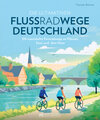 Buchcover Die ultimativen Flussradwege in Deutschland