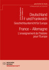 Buchcover Deutschland und Frankreich – Geschichtsunterricht für Europa / France – Allemagne. L’enseignement de l’histoire pour l’E