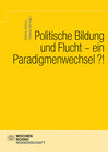 Buchcover Politische Bildung und Flucht - ein Paradigmenwechsel?!