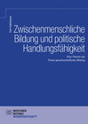 Buchcover Zwischenmenschliche Bildung und politische Handlungsfähigkeit