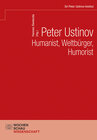 Buchcover Peter Ustinov – Humanist, Weltbürger, Humorist