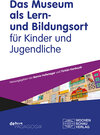 Buchcover Das Museum als Lern- und Bildungsort für Kinder und Jugendliche