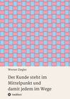 Buchcover Der Kunde steht im Mittelpunkt und damit jedem im Wege