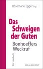Buchcover Das Schweigen der Guten: Bonhoeffers Weckruf