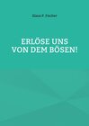 Buchcover Erlöse uns von dem Bösen!