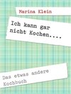 Buchcover Ich kann gar nicht Kochen....