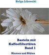 Buchcover Basteln mit Kaffeefiltertüten  -  Band 1
