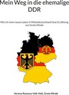 Buchcover Mein Weg in die ehemalige DDR