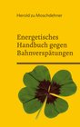 Buchcover Energetisches Handbuch gegen Bahnverspätungen