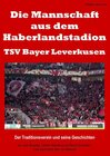 Buchcover Die Mannschaft aus dem Haberlandstadion – TSV Bayer Leverkusen