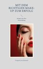 Buchcover Mit dem richtigen Make-up zum Erfolg
