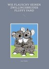 Buchcover Wie Flauschy seinen Zwillingsbruder Fluffy fand