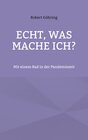 Buchcover Echt, was mache ich?