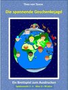 Buchcover Die spannende Geschenkejagd - 4 Spieler Vollversion - Kreativ & Spaß: Ein lustiges Brettspiel für die ganze Familie.